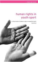 Human Rights in Youth Sport: A Critical Review of Children's Rights in Competitive Sport