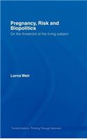 Pregnancy, Risk and Biopolitics