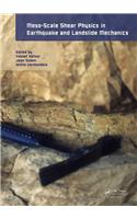 Meso-Scale Shear Physics in Earthquake and Landslide Mechanics