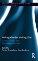 Making Gender, Making War
