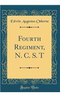 Fourth Regiment, N. C. S. T (Classic Reprint)