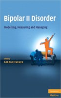 Bipolar II Disorder: Modelling, Measuring and Managing