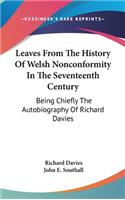 Leaves From The History Of Welsh Nonconformity In The Seventeenth Century