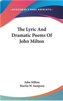 The Lyric And Dramatic Poems Of John Milton