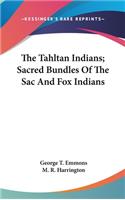 The Tahltan Indians; Sacred Bundles Of The Sac And Fox Indians