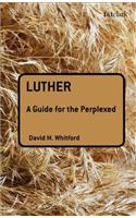 Luther: A Guide for the Perplexed