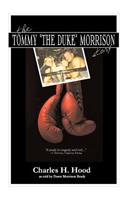 The Tommy "The Duke" Morrison Story
