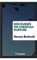 Discourses on Christian Nurture