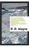 Mayne's Sight Speller: Advanced: Adapted for Sixth, Seventh and Eighth ...