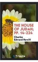 House of Judah; Pp. 14-224