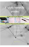 Analytic hierarchy process A Clear and Concise Reference