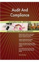 Audit And Compliance A Complete Guide - 2019 Edition