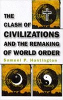 The Clash of Civilizations & Remaking of The World Order