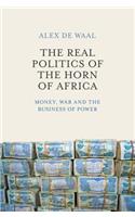 The Real Politics of the Horn of Africa