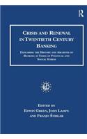 Crisis and Renewal in Twentieth Century Banking