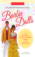 The Complete & Unauthorized Guide to Vintage Barbie® Dolls