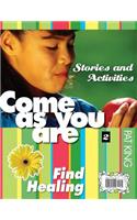 Come as You Are 2: Finding Healing/Ven Tal Como Eres: Encotrar La Sanaacion