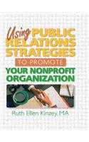 Using Public Relations Strategies to Promote Your Nonprofit Organization