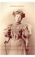 Woman Lawyer: The Trials of Clara Foltz