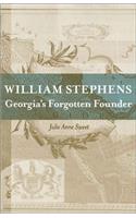 William Stephens: Georgia's Forgotten Founder(Southern Biography Series)