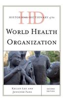 Historical Dictionary of the World Health Organization
