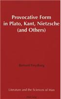 Provocative Form in Plato, Kant, Nietzsche (and Others)
