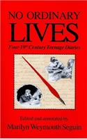 No Ordinary Lives: Four 19th Century Teenage Diaries