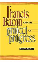 Francis Bacon and the Project of Progress