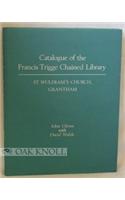 Catalogue of the Francis Trigge Chained Library