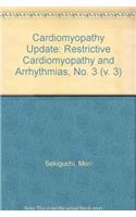 Cardiomyopathy Update: Restrictive Cardiomyopathy and Arrhythmias v. 3
