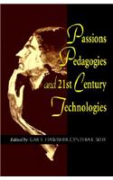 Passions Pedagogies and 21st Century Technologies