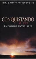 Conquistando a Tus Enemigos Invisibles/ Winning over Your Invisible Enemies