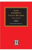 Some Georgia County Records, Volume 3.
