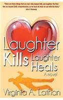 Laughter Kills...Laughter Heals