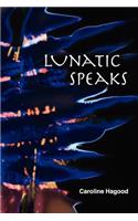 Lunatic Speaks