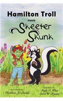 Hamilton Troll Meets Skeeter Skunk