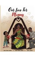 Our Love For Mommy