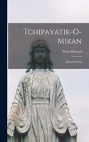 Tchipayatik-o-mikan: [Kanachtageng