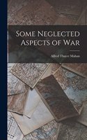 Some Neglected Aspects of War