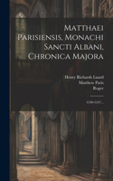 Matthaei Parisiensis, Monachi Sancti Albani, Chronica Majora