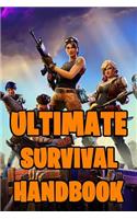 Ultimate Survival Handbook: All-In-One Battle Royale Survival Game Guide Book. Secrets, Hints, Tips & Tricks, Strategies How To Survive and Win The Game. Ultimate Book For All 