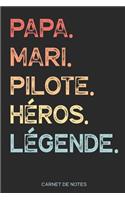 Papa. Mari. Pilote. Héros. Légende. - Carnet de Notes