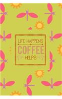 Life Happens Coffee Helps: Blank Journal with Coffee Quotes on Interior Pages, Lined Notebook, For Work or Home, To Do List, Planner and Organizer, Ideas and Inspiration, Pink