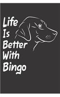 Life Is Better With Bingo: Blank Dotted Male Dog Name Personalized & Customized Labrador Notebook Journal for Women, Men & Kids. Chocolate, Yellow & Black Lab Accessories Item