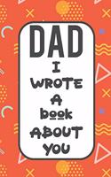 Dad I Wrote A Book About You