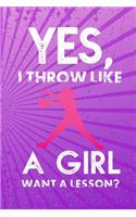 Yes, I Throw like A Girl Want A Lesson?