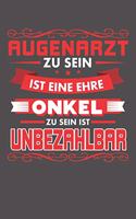 Augenarzt Zu Sein Ist Eine Ehre - Onkel Zu Sein Ist Unbezahlbar