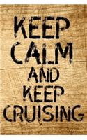 Keep Calm And Keep Cruising: Sailor's Logbook or Notebook for Sailor's, Boaters and Captains, 120 Dot Grid Pages, Dimensions: 6" x 9"