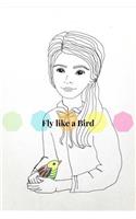 Fly Like a Bird
