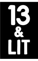 13 & Lit: Birthday Journal to Write in for Girls & Boys, 100 Blank Lined Pages, 6x9 Unique Humor Diary, Composition Book ( Children's Birthday Gift )